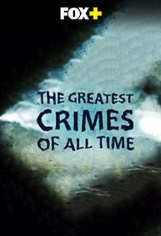 The Greatest Crimes Of All Times
